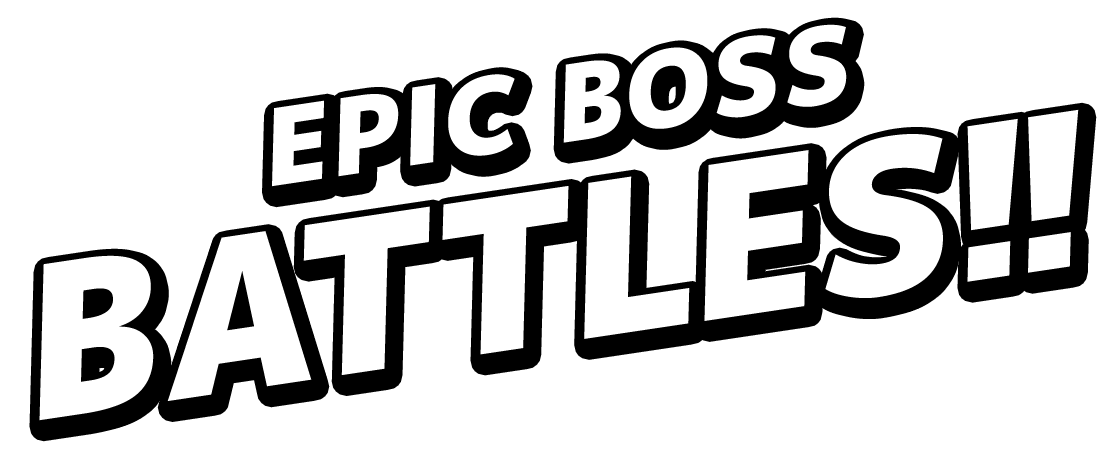 EPIC BOSS BATTLES!!